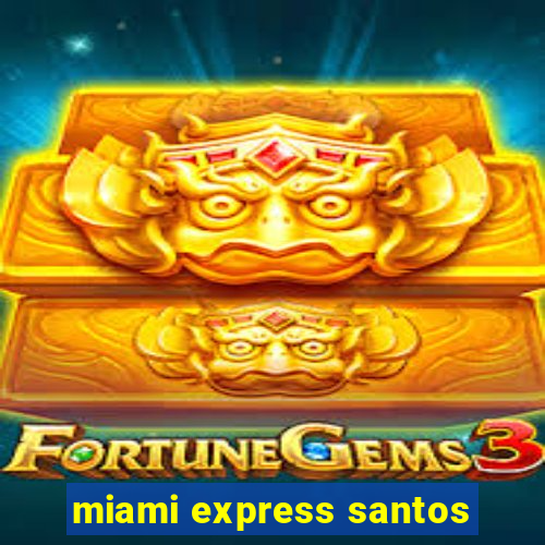 miami express santos